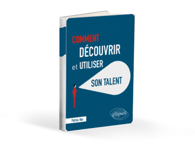 Comment découvrir et utiliser son talent